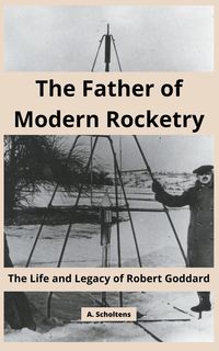 Produktbild: The Father of Modern Rocketry