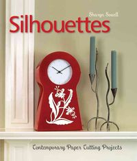 Produktbild: Silhouettes: Contemporary Paper Cutting Projects