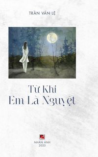 Produktbild: T&iquest; Khi Em L&agrave; Nguy&iquest;t (color - hardcover)