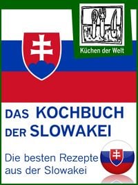 Produktbild: Slowakische Rezepte - Die besten Kochrezepte aus der Slowakei