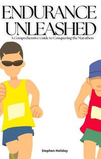 Produktbild: Endurance Unleashed: A Comprehensive Guide to Conquering the Marathon