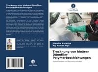 Produktbild: Trocknung von bin&auml;ren D&uuml;nnfilm-Polymerbeschichtungen