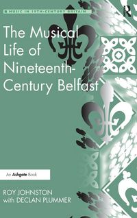 Produktbild: The Musical Life of Nineteenth-Century Belfast