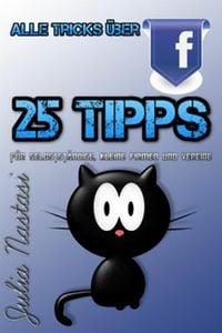 Produktbild: Alle Tricks &uuml;ber Facebook - 25 Tipps f&uuml;r Selbstst&auml;ndige, kleine Firmen und Vereine