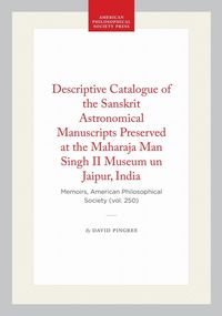 Produktbild: Descriptive Catalogue of the Sanskrit Astronomical Manuscripts Preserved at the Maharaja Man Singh II Museum Un Jaipur, India