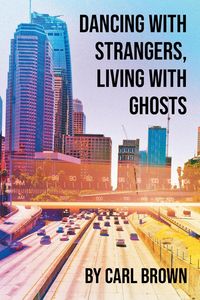Produktbild: Dancing with Strangers, Living with Ghosts