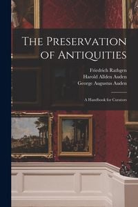Produktbild: The Preservation of Antiquities; a Handbook for Curators