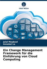 Produktbild: Ein Change Management Framework f&uuml;r die Einf&uuml;hrung von Cloud Computing