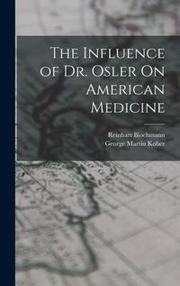 Produktbild: The Influence of Dr. Osler On American Medicine