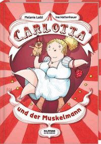 Produktbild: Laibl, M: Carlotta und der Muskelmann