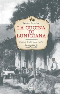 Produktbild: La cucina di Lunigiana. Le fonti, le storie, le ricette
