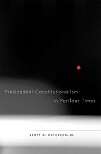 Produktbild: Matheson, S: Presidential Constitutionalism in Perilous Time