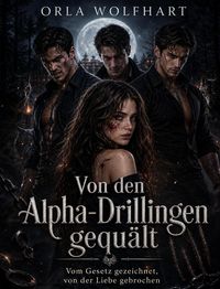 Produktbild: Von den Alpha-Drillingen gequ&auml;lt