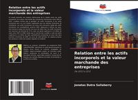 Produktbild: Relation entre les actifs incorporels et la valeur marchande des entreprises