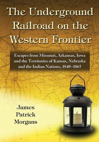 Produktbild: The Underground Railroad on the Western Frontier