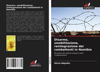 Produktbild: Disarmo, smobilitazione, reintegrazione dei combattenti in Namibia