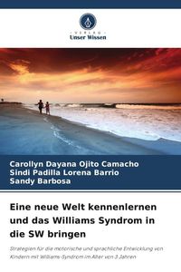 Produktbild: Eine neue Welt kennenlernen und das Williams Syndrom in die SW bringen