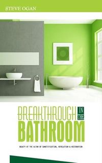 Produktbild: Breakthrough in the Bathroom: beauty at the altar of sanctification, revelation and restoration