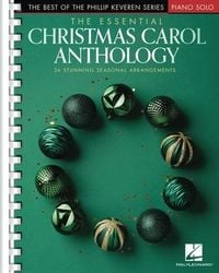 Produktbild: The Essential Christmas Carol Anthology Intermediate to Early Advanced Piano Solo Sheet Music Book for Holiday Recitals Church and Seasonal Practice 36 Phillip Keveren Arrangements for Students