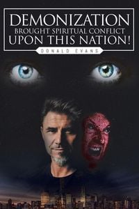 Produktbild: Demonization Brought Spiritual Conflict upon This Nation!