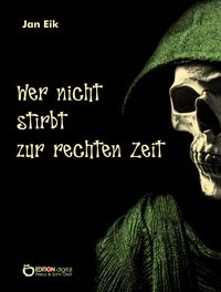Produktbild: Wer nicht stirbt zur rechten Zeit