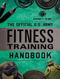 Produktbild: The Official U.S. Army Fitness Training Handbook