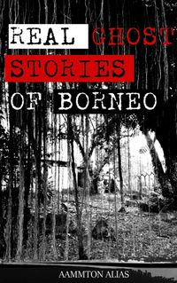 Produktbild: Real Ghost Stories of Borneo