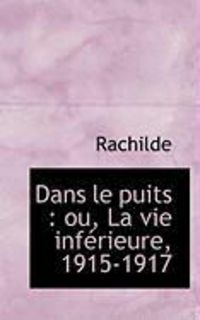 Produktbild: Dans Le Puits: Ou, La Vie INF Rieure, 1915-1917