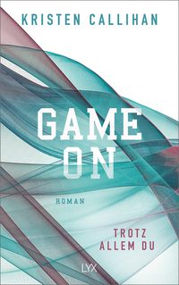 Bild vom Artikel Game on - Trotz allem du vom Autor Kristen Callihan