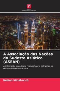 Produktbild: A Associa&ccedil;&atilde;o das Na&ccedil;&otilde;es do Sudeste Asi&aacute;tico (ASEAN)