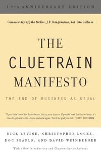 Produktbild: The Cluetrain Manifesto (10th Anniversary Edition)