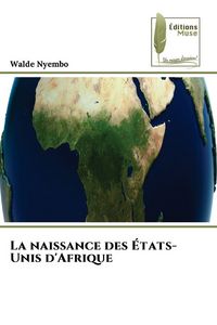 Produktbild: La naissance des &Eacute;tats-Unis d'Afrique