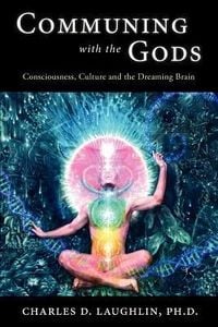 Produktbild: Communing with the Gods: Consciousness, Culture and the Dreaming Brain