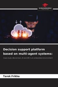 Produktbild: Decision support platform based on multi-agent systems: