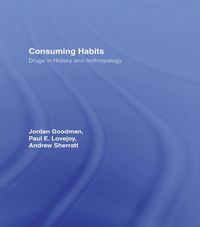 Produktbild: Consuming Habits: Global and Historical Perspectives on How Cultures Define Drugs