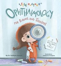 Produktbild: Ophthalmology for Babies and Toddlers: A Lift-The-Flap Book about the Eyes