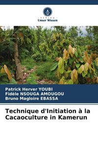 Produktbild: Technique d'Initiation &agrave; la Cacaoculture in Kamerun