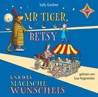Bild vom Artikel Mr. Tiger, Betsy und das magische Wunscheis vom Autor Sally Gardner