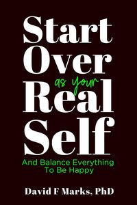 Produktbild: Start Over As Your Real Self (Behavior Change Book Series, #2)
