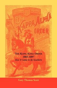 Produktbild: The Kappa Alpha Order, 1865-1897
