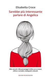 Produktbild: Sarebbe pi&ugrave; interessante parlare di Angelica