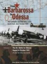 Produktbild: From Barbarossa to Odessa: The Luftwaffe and Axis Allies Strike South-East: June-October 1941 Vol 2