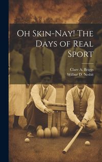 Produktbild: Oh Skin-nay! The Days of Real Sport