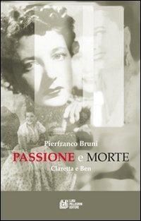 Produktbild: Passione e morte. Claretta e Benito