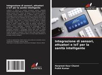 Produktbild: Integrazione di sensori, attuatori e IoT per la sanit&agrave; intelligente