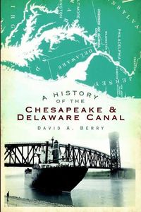 Produktbild: A History of the Chesapeake & Delaware Canal