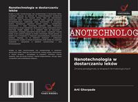 Produktbild: Nanotechnologia w dostarczaniu lek&oacute;w