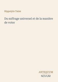 Produktbild: Du suffrage universel et de la mani&egrave;re de voter