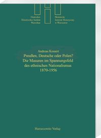 Bild vom Artikel Preussen, Deutsche oder Polen? vom Autor Andreas Kossert