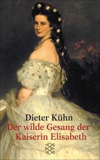 Produktbild: Der wilde Gesang der Kaiserin Elisabeth